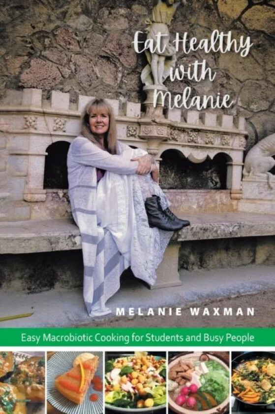 Eat Healthy with Melanie av Melanie Waxman