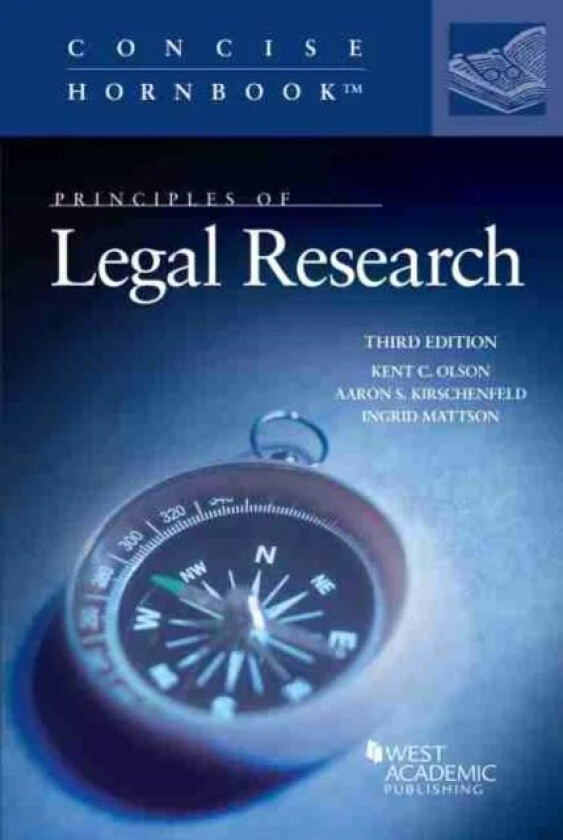 Principles of Legal Research av Kent C.Olson, Aaron S. Kirschenfeld, Ingrid Mattson