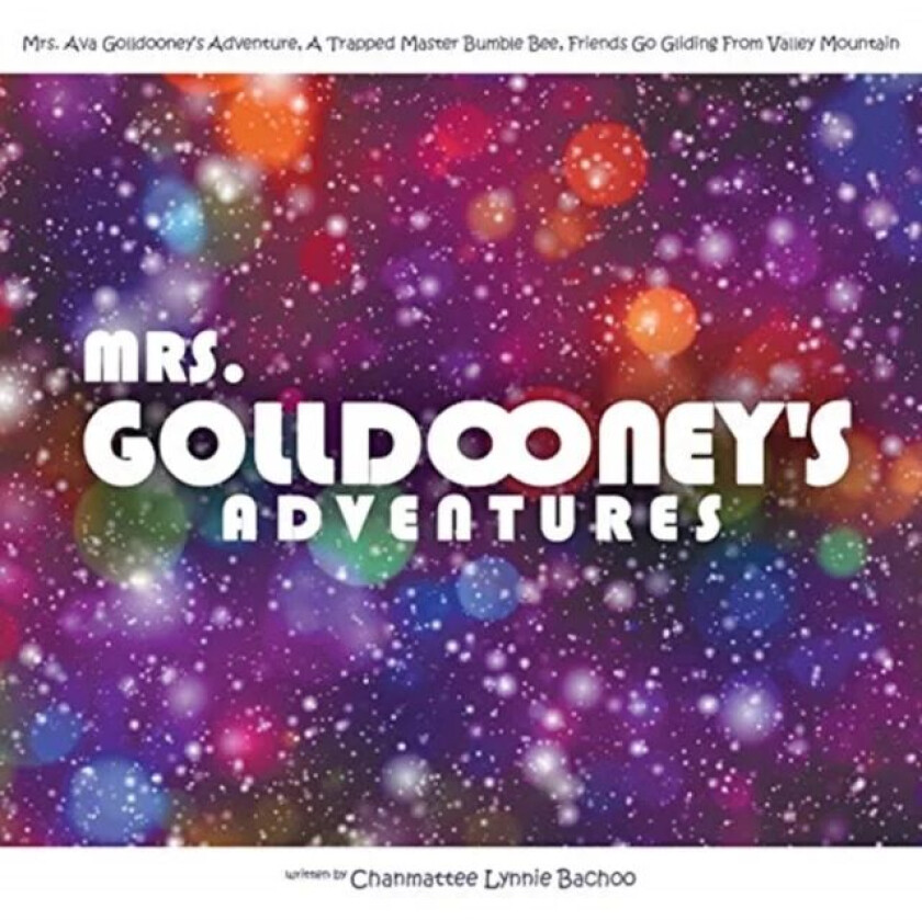 Mrs. Golldooney's Adventures av Chanmattee Lynnie Bachoo