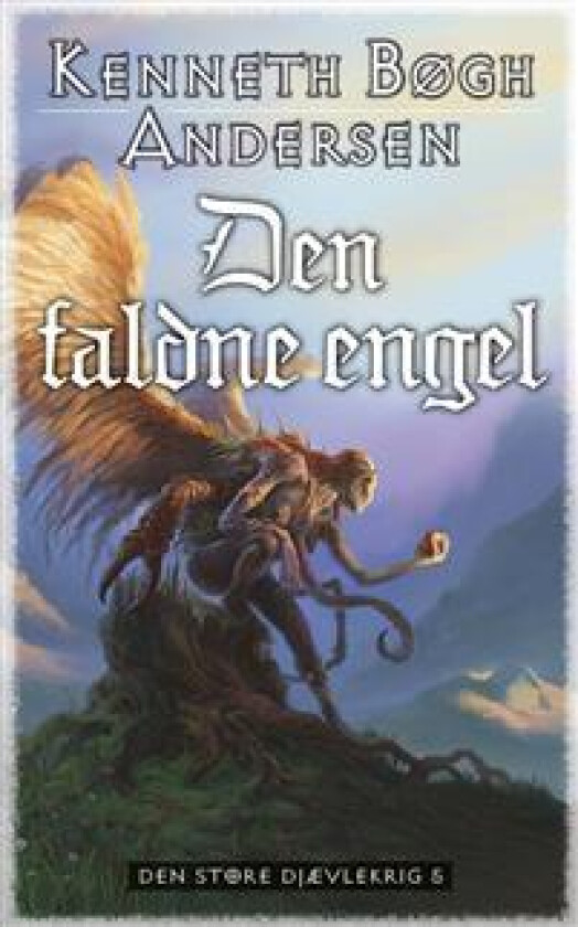 Den faldne engel Kenneth Bøgh Andersen Språk: Dansk