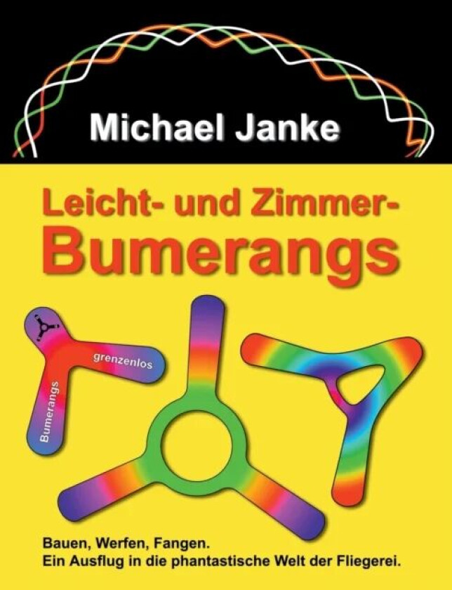 Leicht - und Zimmer-Bumerangs av Michael Janke
