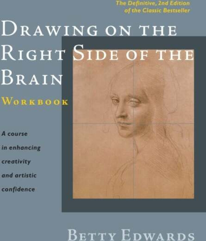 Drawing on the Right Side of the Brain Workbook: The Definitive, Updated 2nd Edition