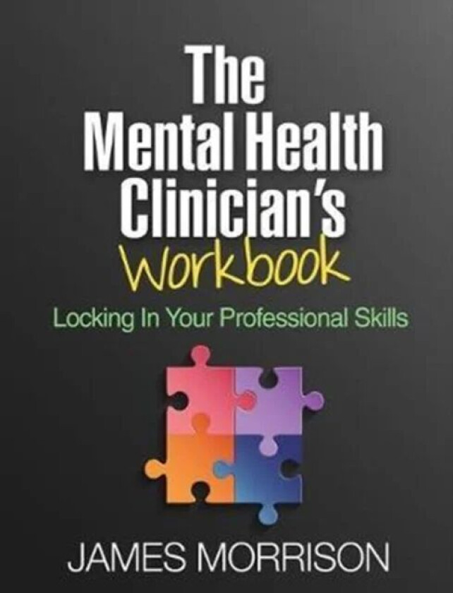 The Mental Health Clinician's Workbook av James Morrison
