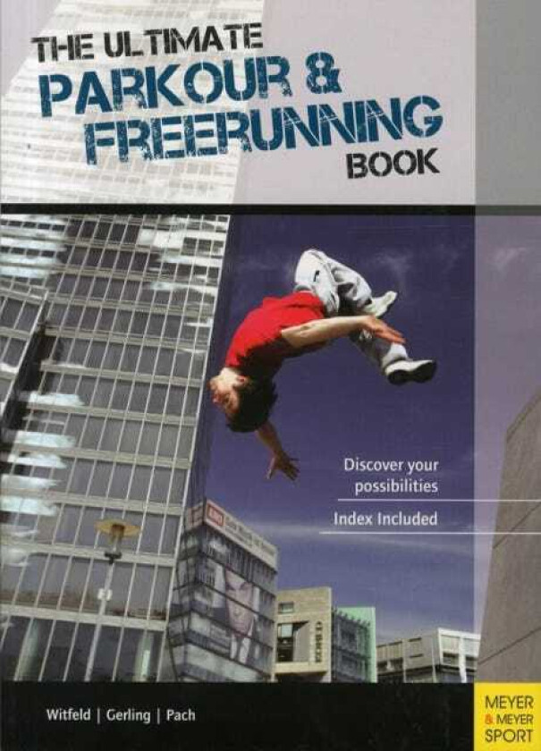 Ultimate Parkour & Freerunning Book