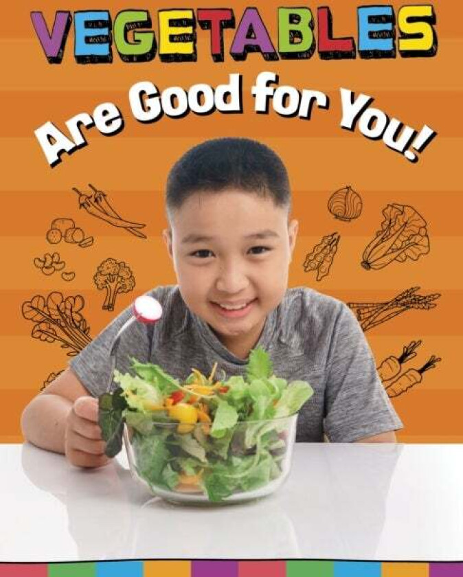 Vegetables Are Good for You!