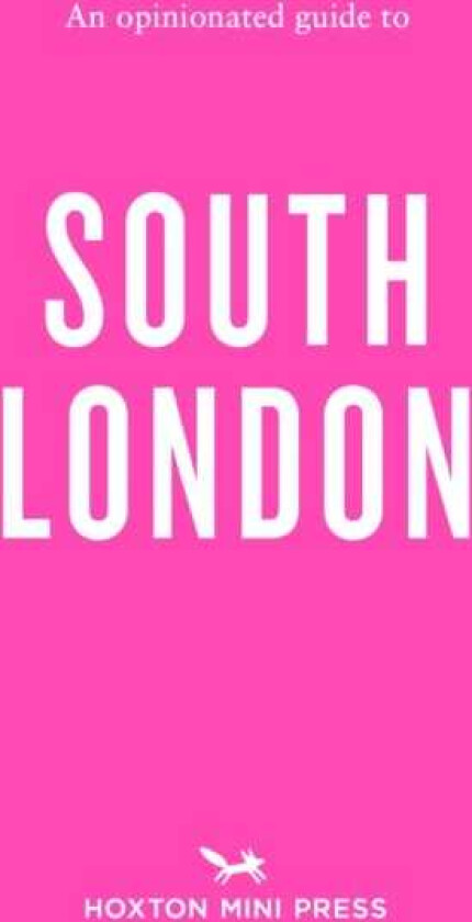 An Opinionated Guide To South London