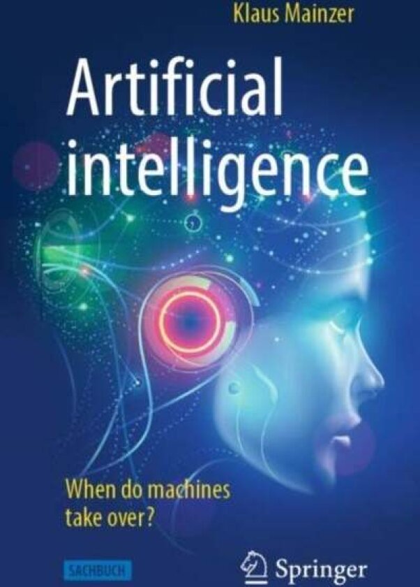 Artificial Intelligence - When Do Machines Take Over?
