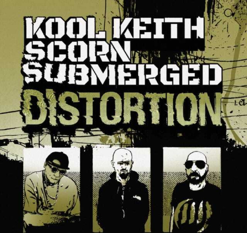 Kool Keith + Scorn + Submerged - Distortion
