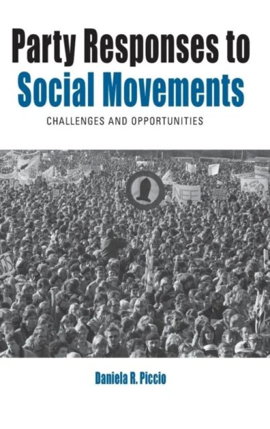 Party Responses to Social Movements av Daniela R. Piccio
