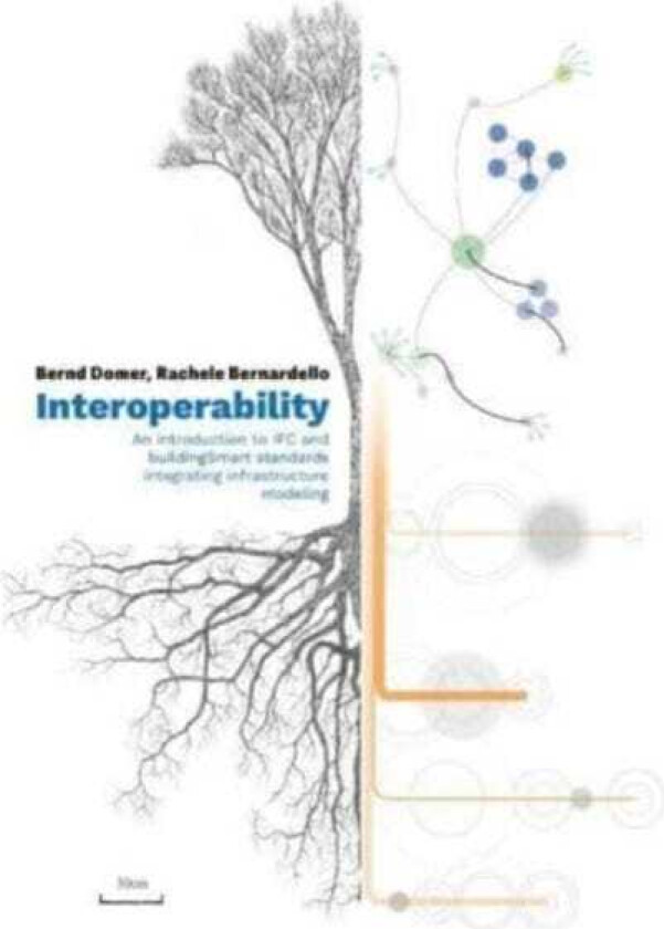 Interoperability – An Introduction to IFC and buildingSMART Standards, Integrating Infrastructure Modeling