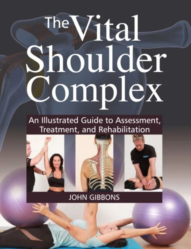 The Vital Shoulder Complex av John Gibbons