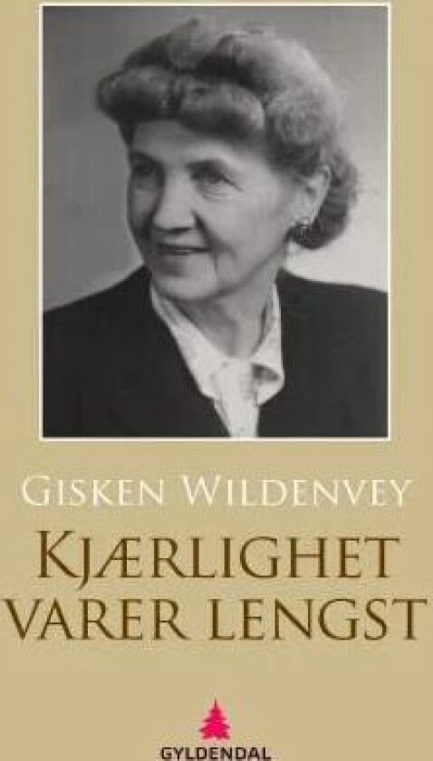 Kjærlighet varer lengst av Gisken Wildenvey