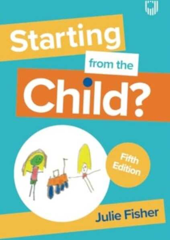 Starting from the Child? Teaching and Learning in the Foundation Stage, 5/e