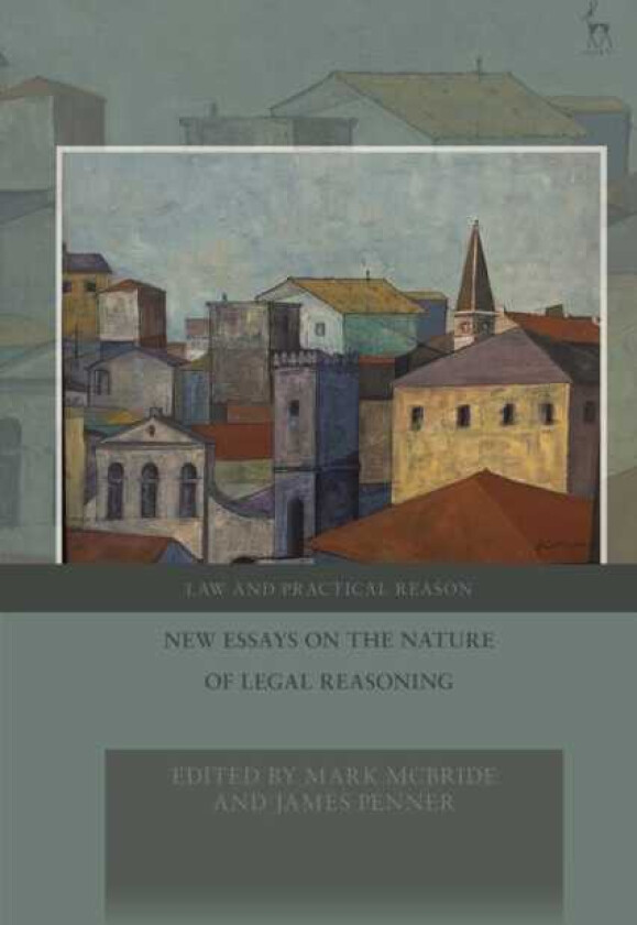 New Essays on the Nature of Legal Reasoning