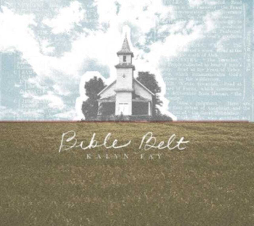 Kalyn Fay : Bible Belt CD Pre-Owned