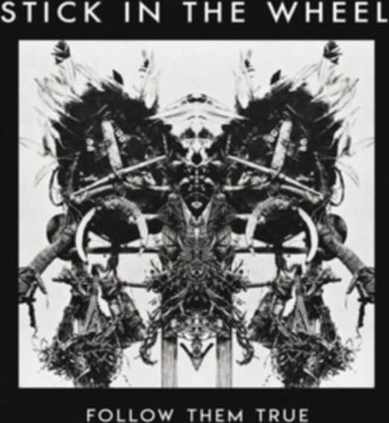 Stick in the Wheel : Follow Them True CD (2018)