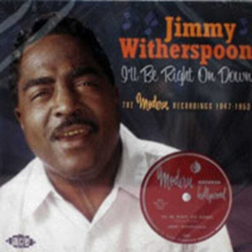 Jimmy Witherspoon : Ill Be Right On Down ~ The Modern Record CD