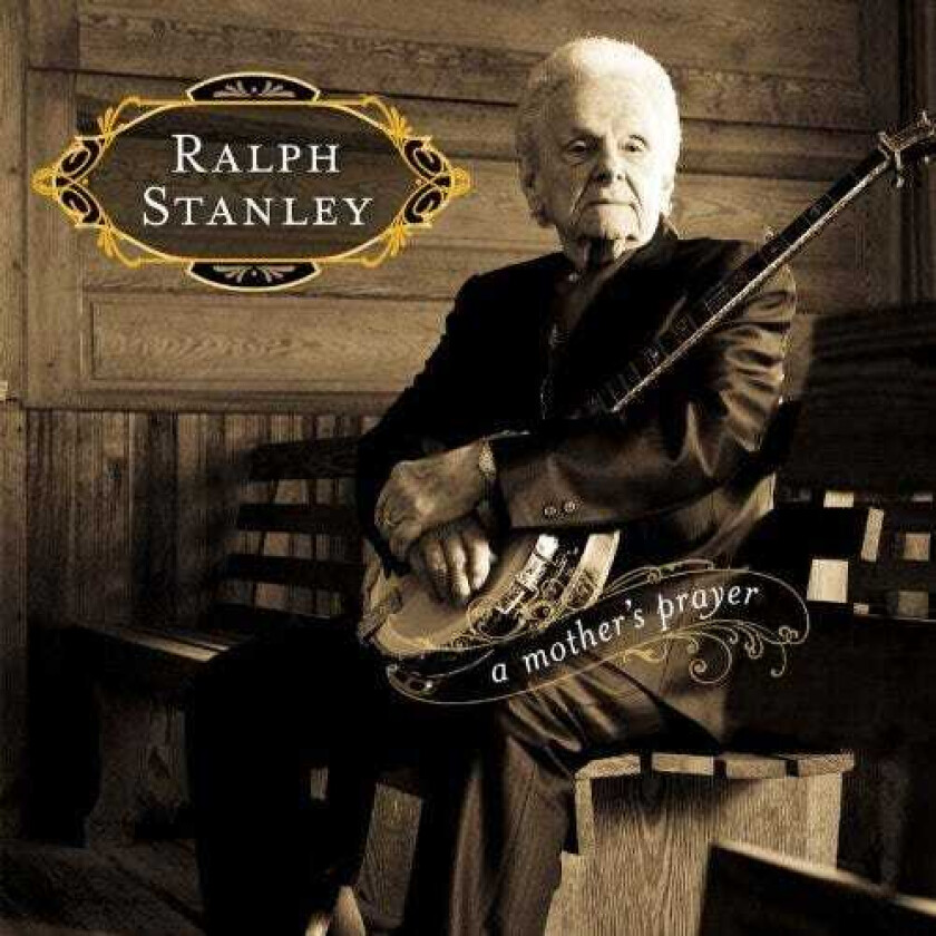 Ralph Stanley : A Mother’s Prayer CD (2011)