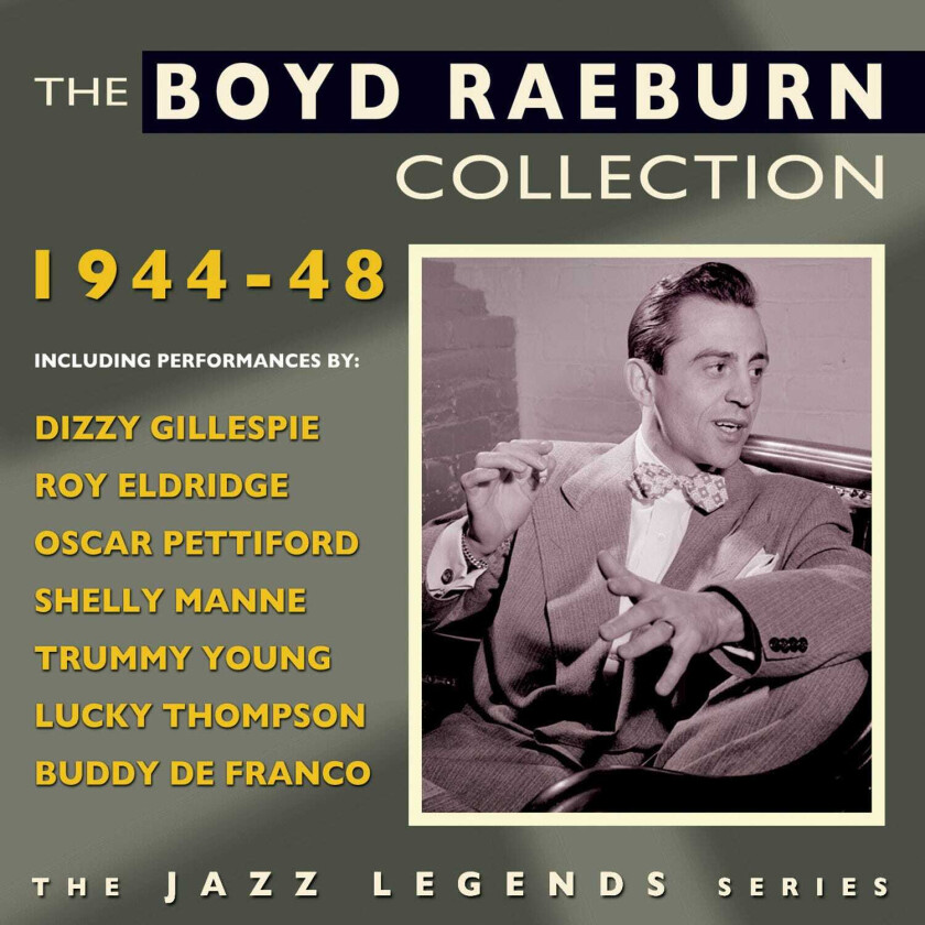 Boyd Raeburn & His Orchestra : The Boyd Raeburn Collection 1944-48 CD