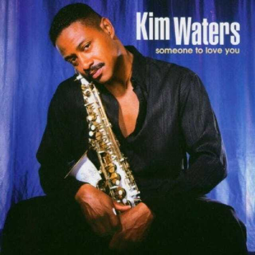 Kim Waters : Someone to Love CD (2002)