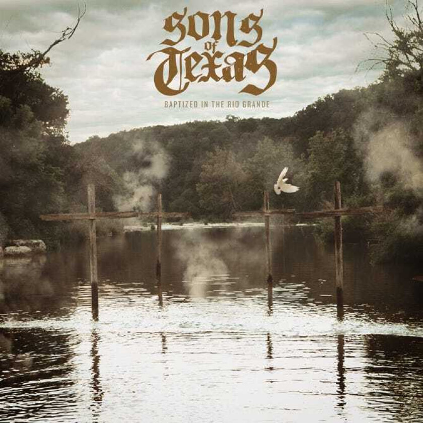 Sons of Texas : Baptised in the Rio Grande CD (2015)