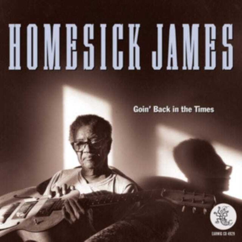 Homesick James : Goin’ Back in the Times CD (2019)