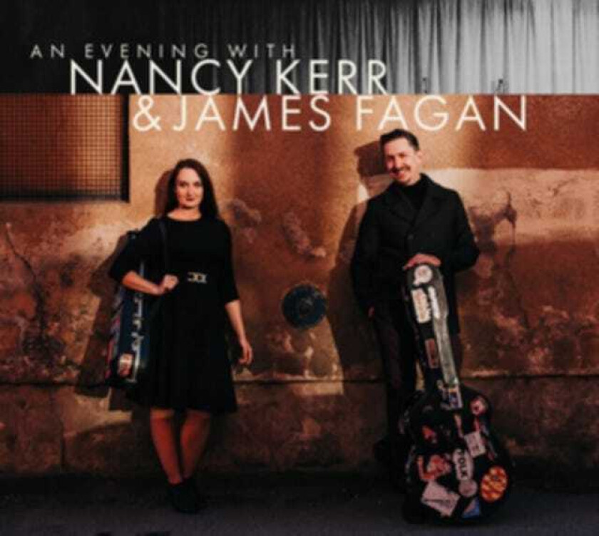 Nancy Kerr and James Fagan : An Evening With CD (2019)