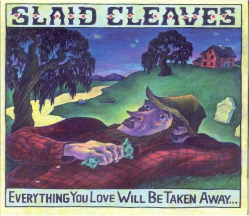 Slaid Cleaves : Everything You Love Will Be Taken Away CD (2015)