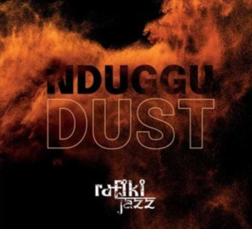 Rafiki Jazz : Nduggu: Dust CD (2021)