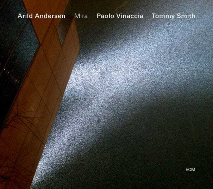 Arild Anderson/Paolo Vinaccia/Tommy Smith : Mira CD (2014)