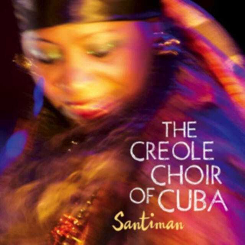The Creole Choir of Cuba : Santiman CD (2013)