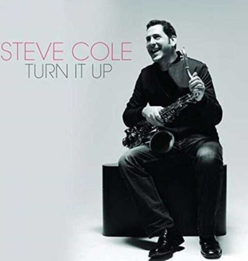 Steve Cole : Turn It Up CD (2016)