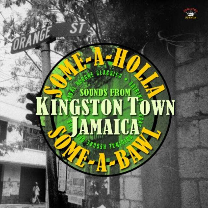 Various Artists : Some-a-holla Some-a-brawl: Sounds from Kingston Town, Jamaica