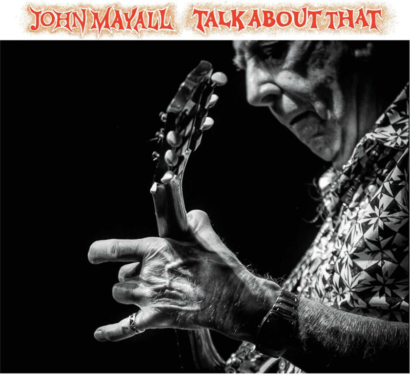 John Mayall : Talk About That CD (2017)