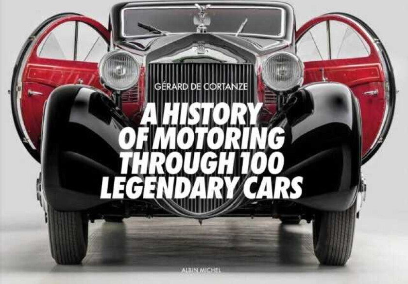 A History of Motoring Through 100 Legendary Cars