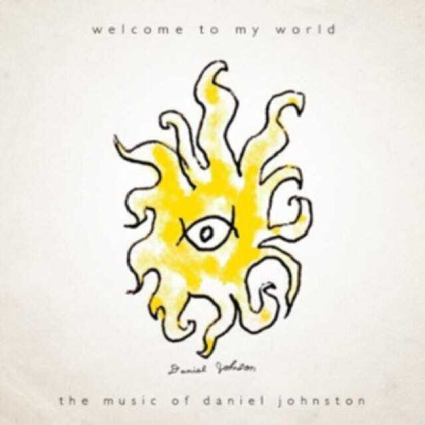 Daniel Johnston : Welcome to My World: The Music of Daniel Johnston CD (2009)