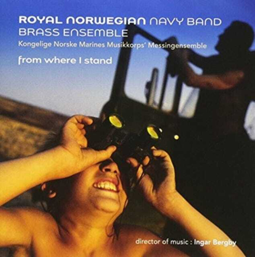 Various Composers : Royal Norwegian Navy Brass Ensemble: From Where I Stand CD