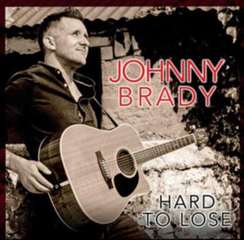 Johnny Brady : Hard to Lose CD (2018)