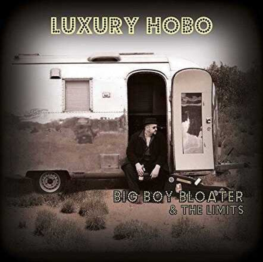 Big Boy Bloater & the LiMiTs : Luxury Hobo CD