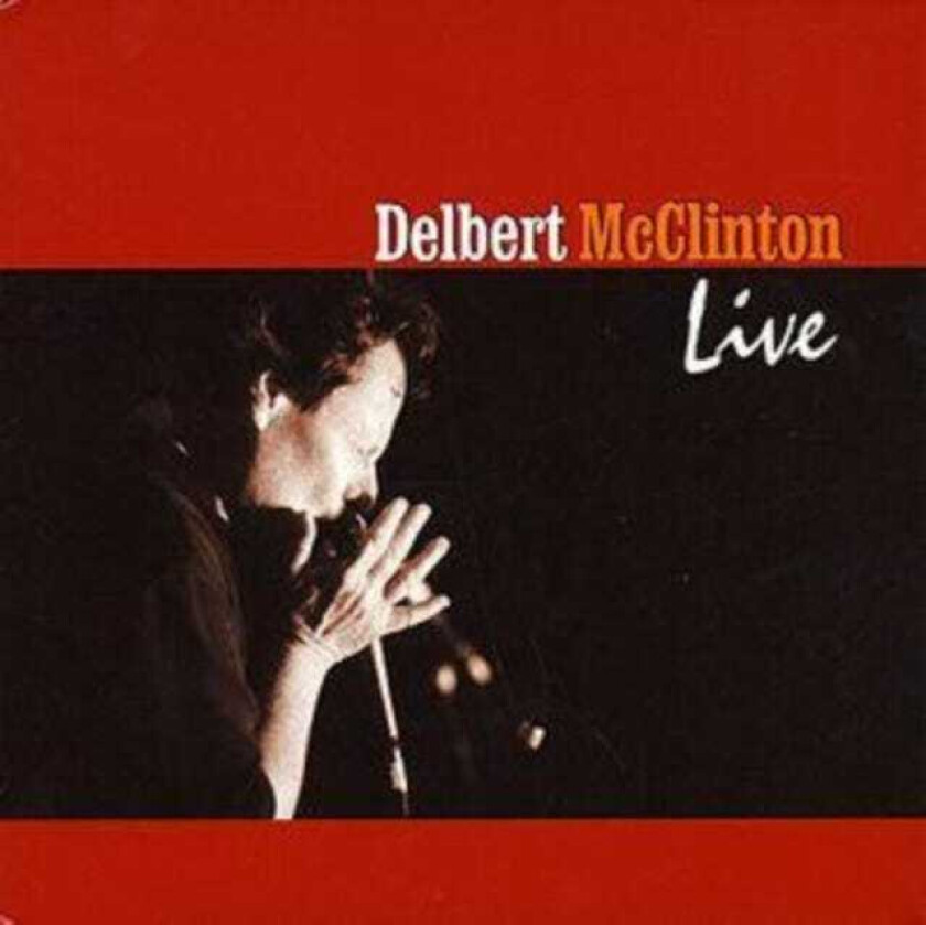 Delbert McClinton : Live CD 2 discs (2009)