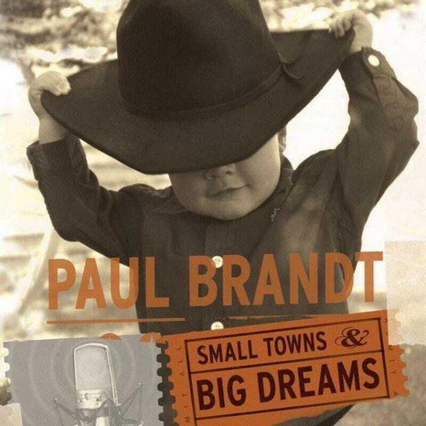 Paul Brandt : Small Towns and Big Dreams CD (2018)