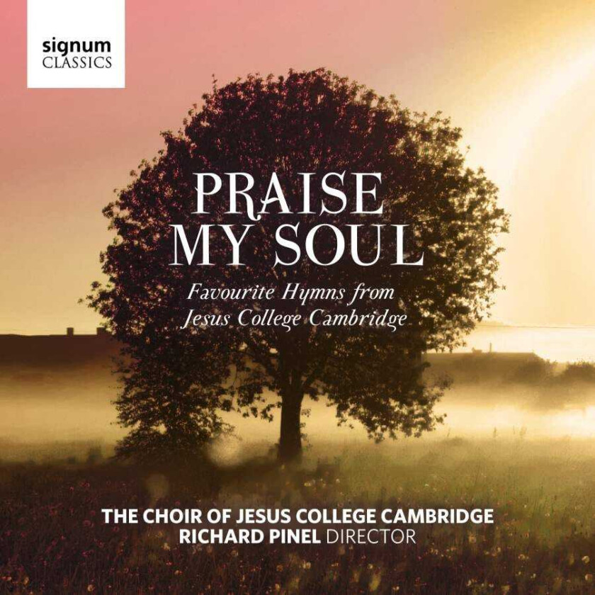 The Choir Of Jesus College, Cambridge : Praise My Soul: Favourite Hymns from