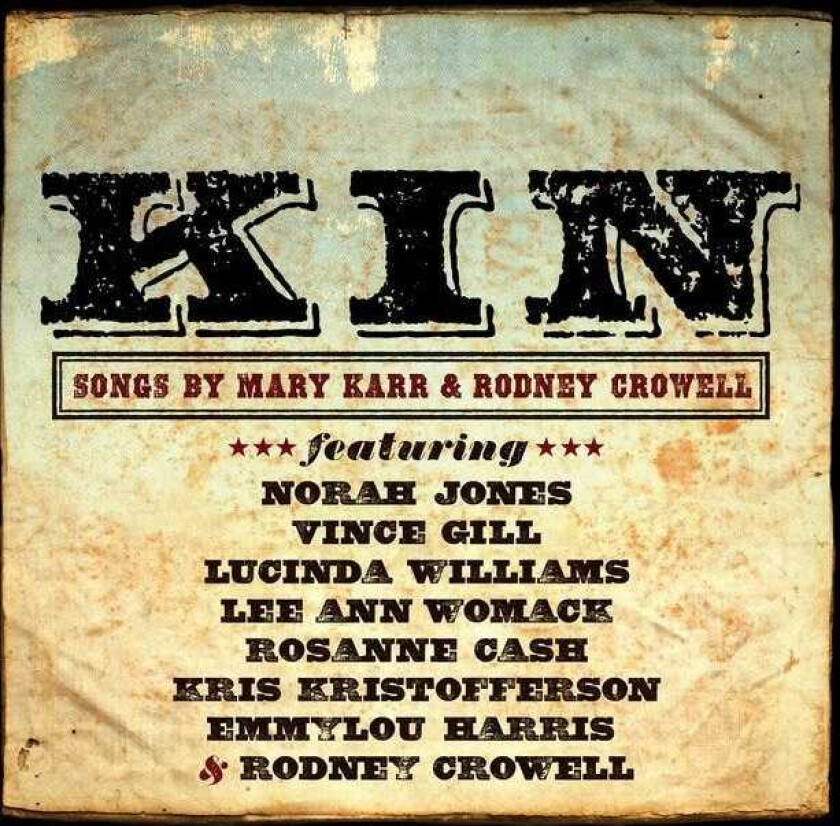 Various Artists : Kin: Songs By Mary Karr & Rodney Crowell CD (2012)