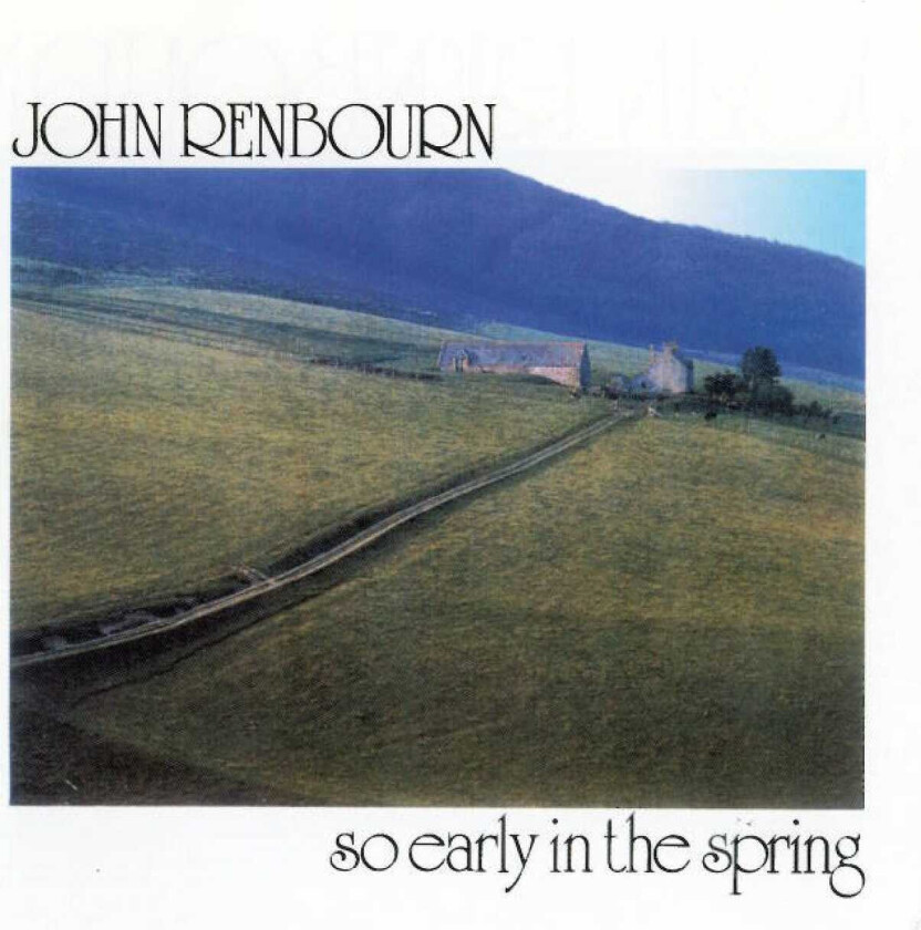 John Renbourn : So Early in the Spring CD (2006)