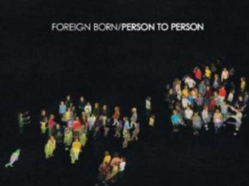 Foreign Born : Person To Person CD