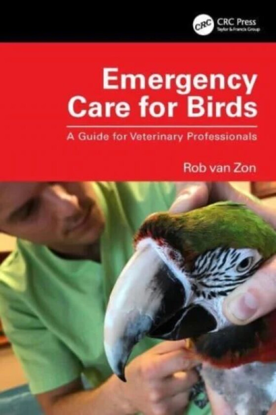 Emergency Care for Birds av Rob van Zon