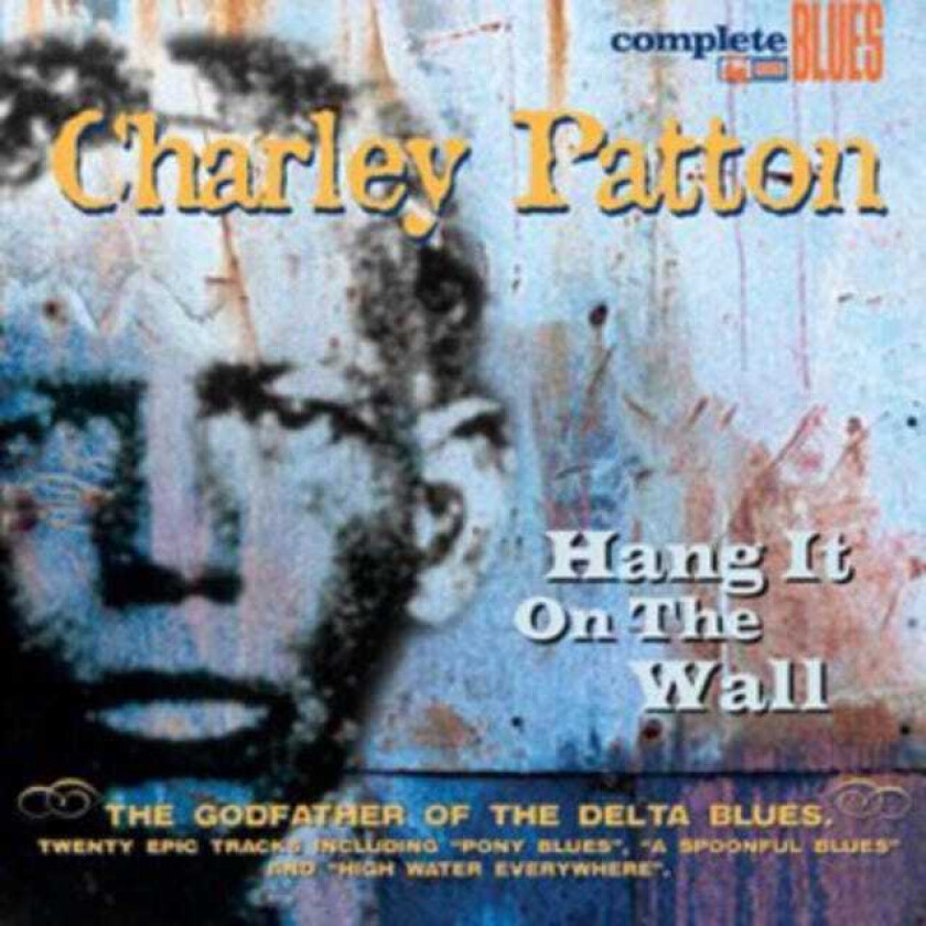 Charley Patton : Hang It On the Wall CD (2004)