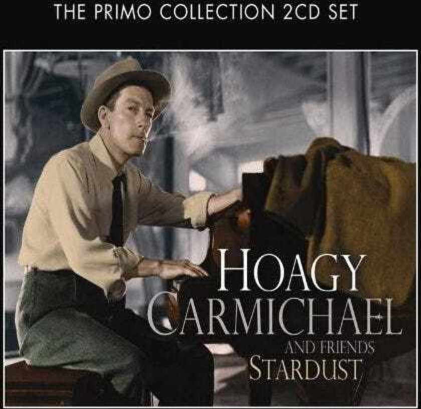 Hoagy Carmichael and Friends : Stardust CD 2 discs (2011)