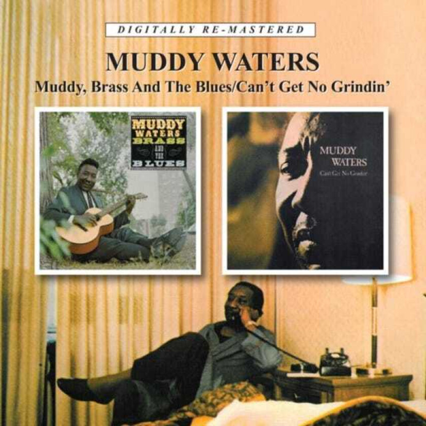 Muddy Waters : Brass And The Blues/Cant Get No Grindin CD