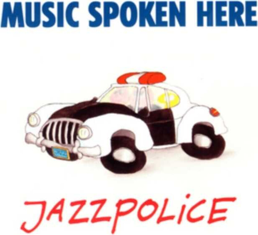 Music Spoken Here : Jazzpolice CD